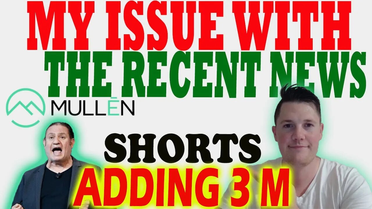 My ISSUE w Mullen │ Shorts Targeting Mullen ⚠️ Mullen Investors Must Watch