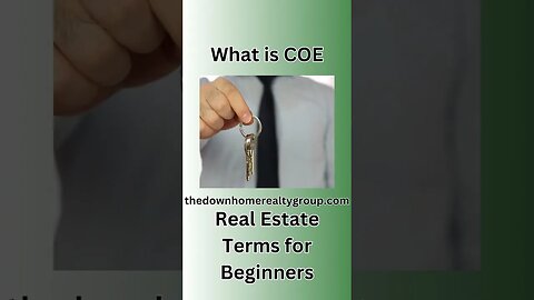 What is COE? - Real Estate Terms for Beginners