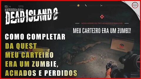 Dead Island 2, Como completar a Quest meu carteiro é um zombie, achados e perdidos | Super-Dica