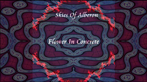 Song: Flower In Concrete by Skies Of Alberon