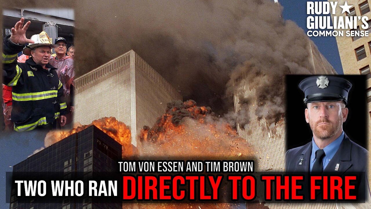 Two Who Ran Directly to the Fire | Tom Von Essen and Tim Brown | Ep. 171