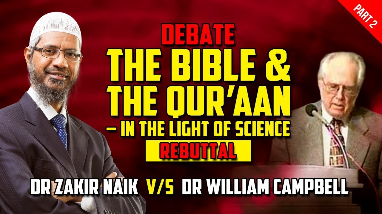 The Bible and The Quran - in the Light of Science Dr Zakir Naik v/s Dr William - Part 2