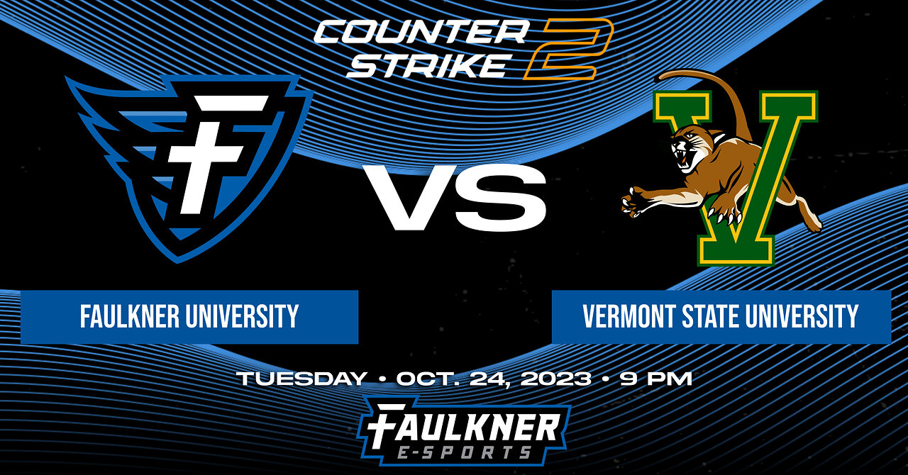 Counter Strike 2- Faulkner vs. Vermont State University (10/24/2023)