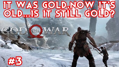 IT WAS GOLD,NOW IT'S OLD...IS IT STILL GOLD? - God Of War EP3