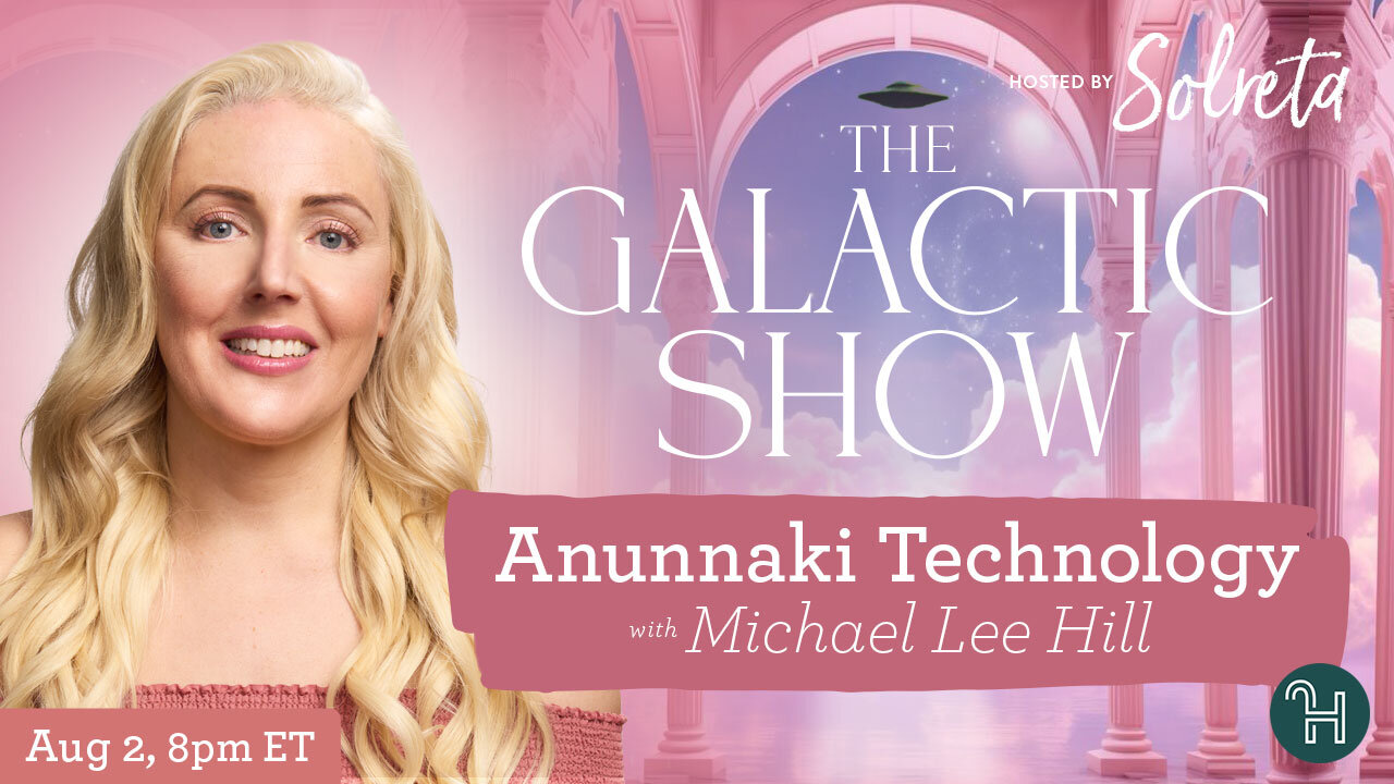 Anunnaki Technology with guest Michael Lee Hill 🛸 The Galactic Show hosted by Solreta