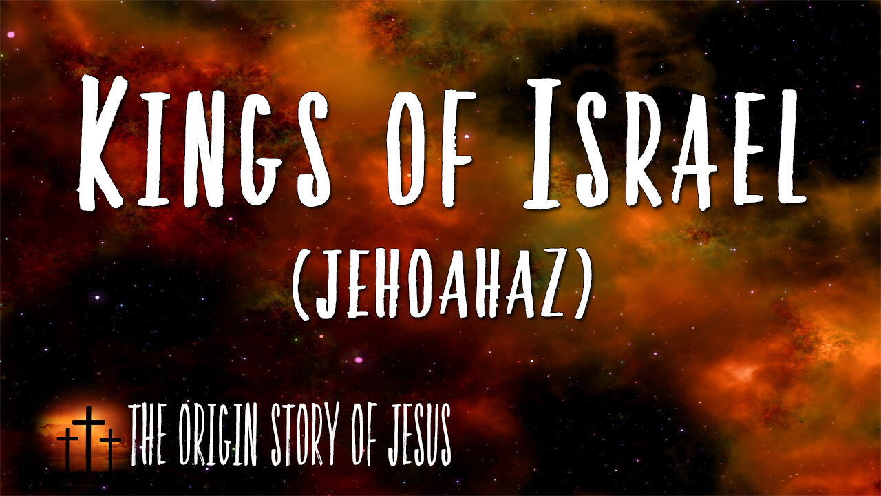 THE ORIGIN STORY OF JESUS Part 44: The Kings of Israel