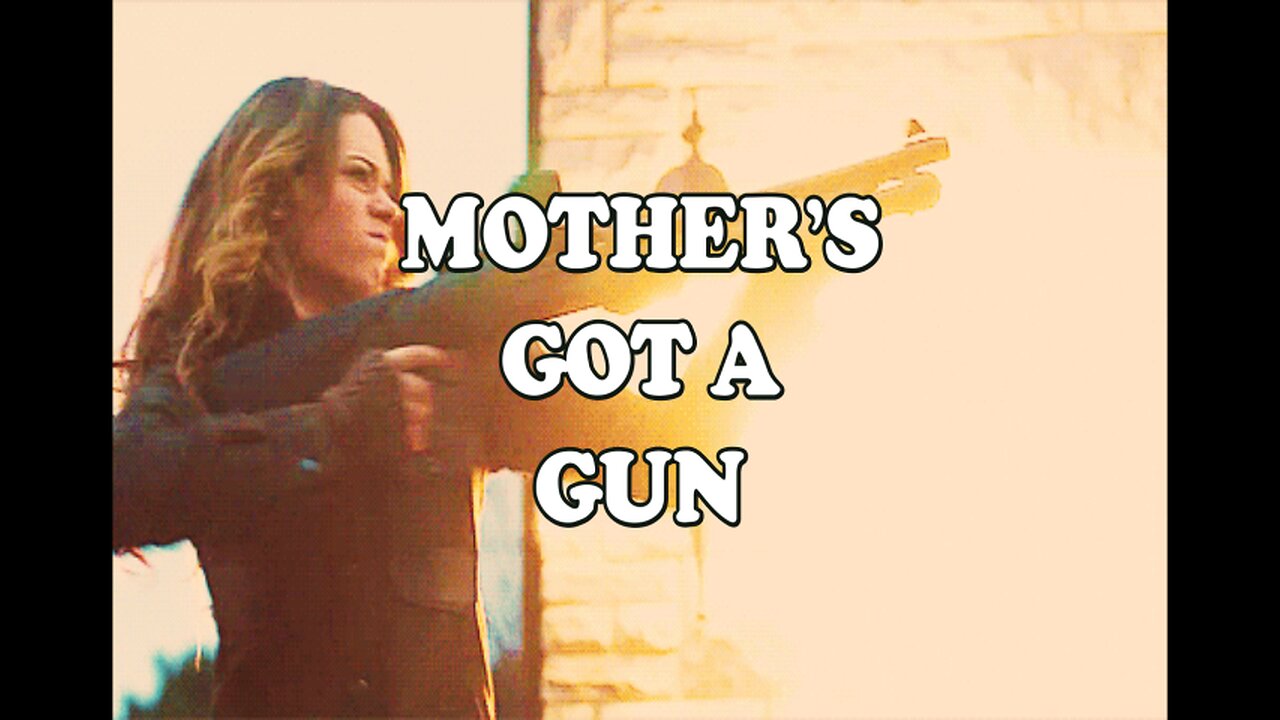 Mother's Got a Gun