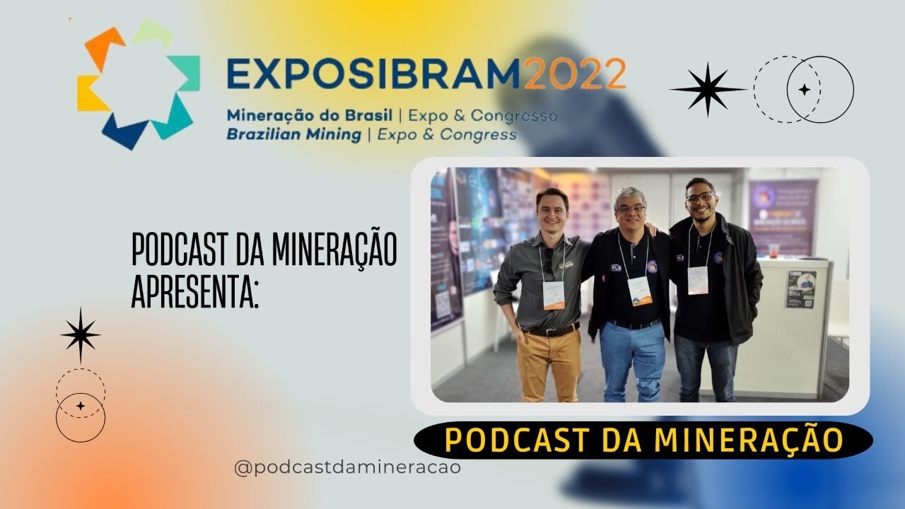 Exposibram 2022 - Histórico do Podcast da Mineração e Apresentação do Stand