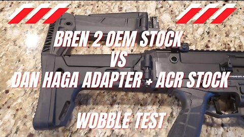 CZ Bren 2 OEM Stock Vs. Dan Haga Adapter + Magpul ACR Stock Wobble Test