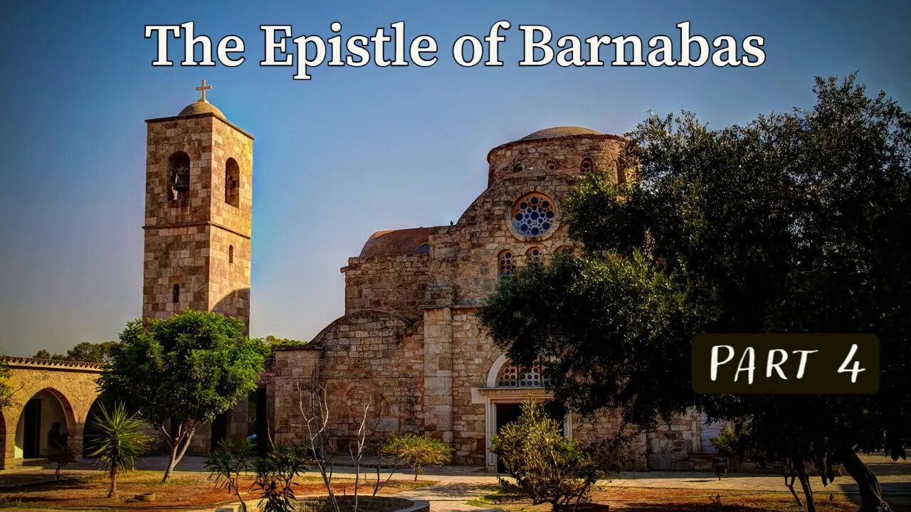 The Epistle of Barnabas (Part 4) - Reading and Discussion with Christopher Enoch