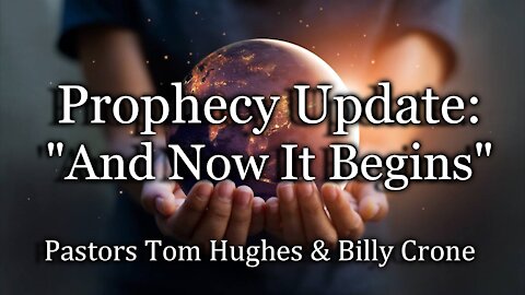 Prophecy Update: "And Now It Begins"