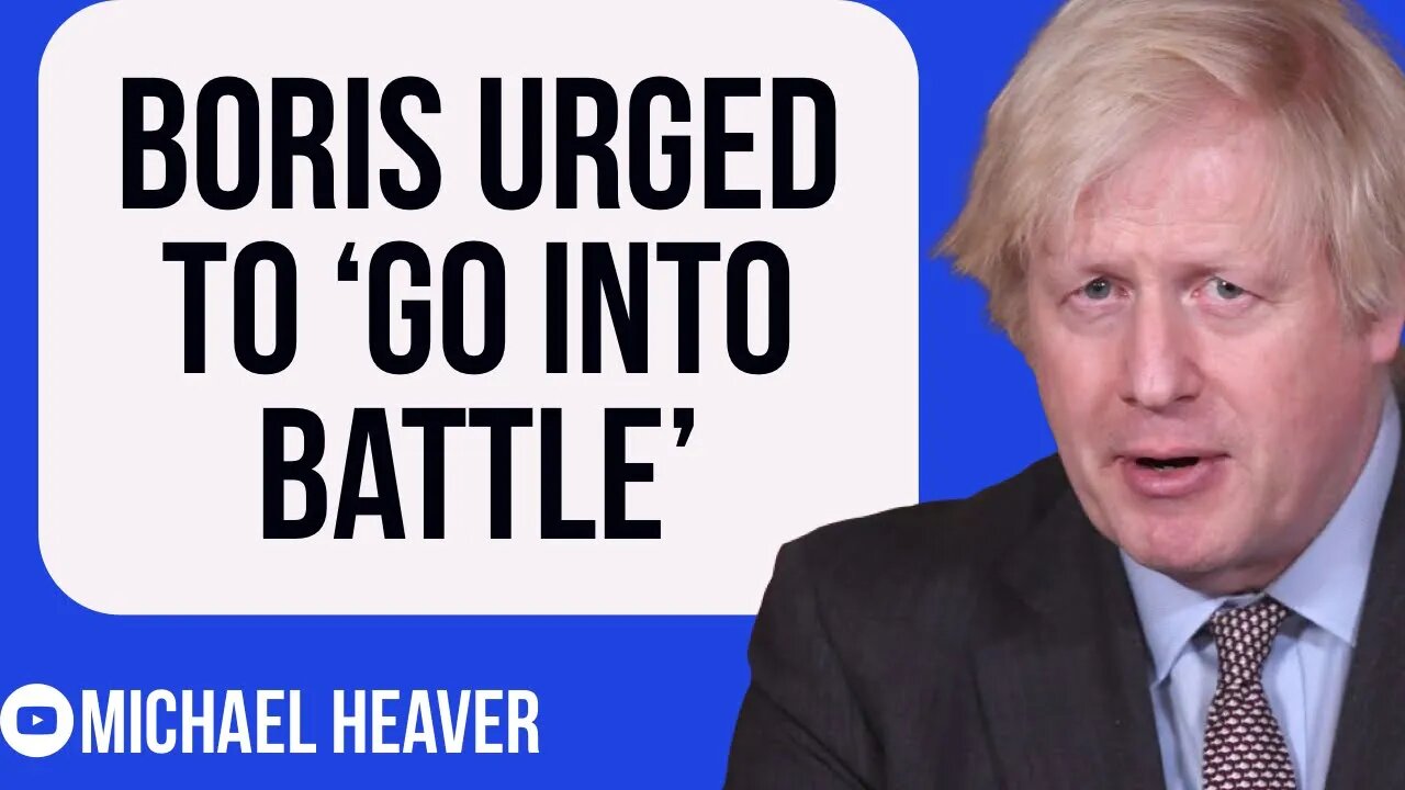 Boris Must Go Into BATTLE For Brexit Britain