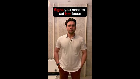 Signs You Need to Cut Her Loose