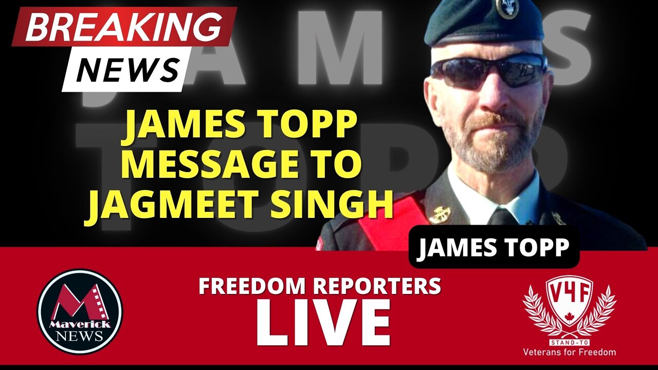 Special Broadcast: James Topp Message To NDP Leader Jagmeet Singh
