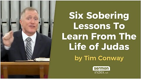 Six Sobering Lessons To Learn From The Life of Judas Iscariot by Tim Conway