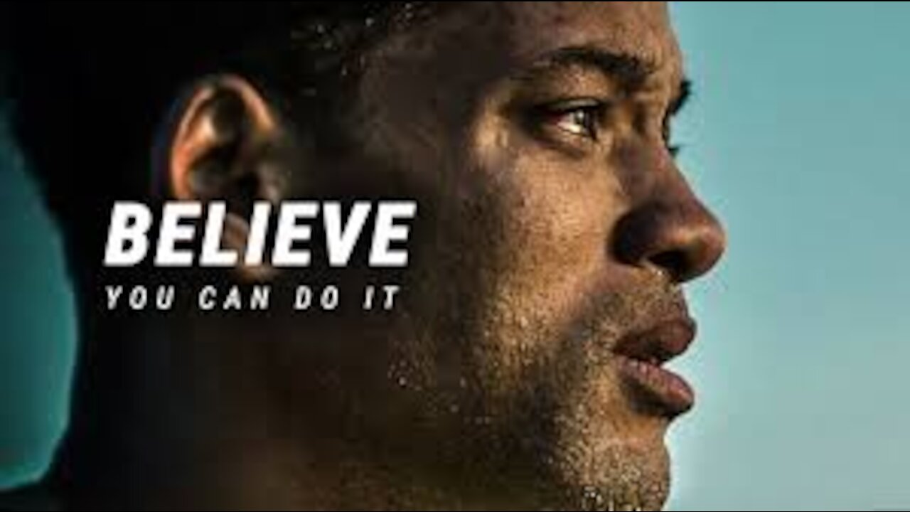 believe you can do it . motivation video