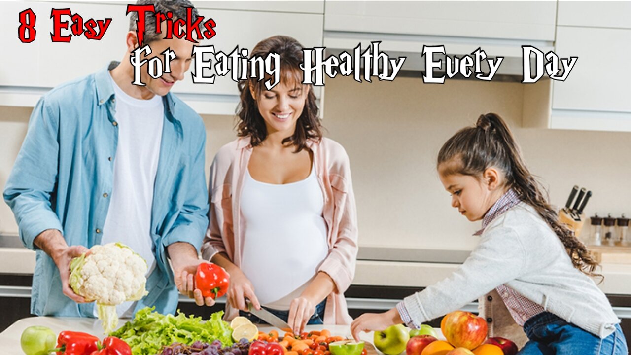 8 Easy Tricks for Eating Healthy Every Day || TIPS and TRICKS