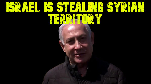 Israel Is Stealing Syrian Territory: COI #725