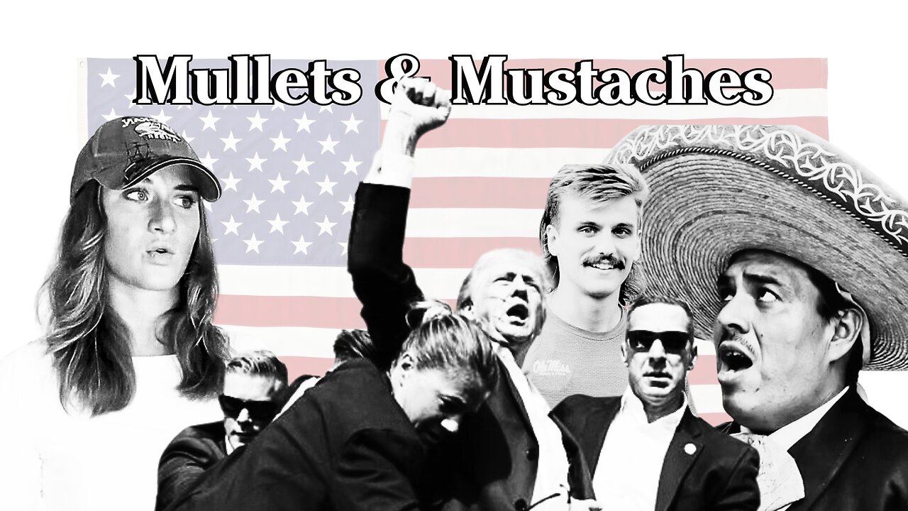 Mullets & Mustaches