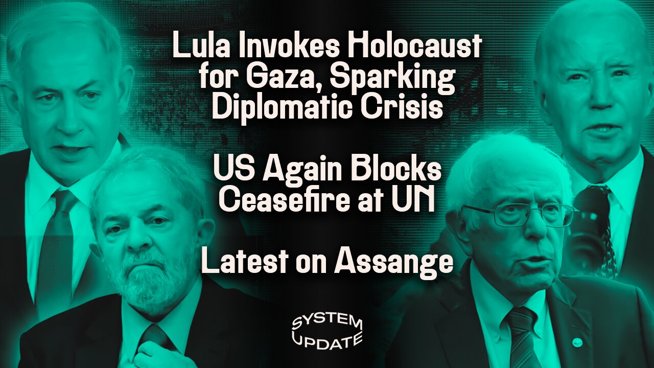 Israel Outraged as Brazil President Lula—Rightly—Compares Gaza Assault to Holocaust. PLUS: Coward & Fraud Bernie Sanders Refuses to Call for a Ceasefire. Latest on Assange Appeal | SYSTEM UPDATE #231