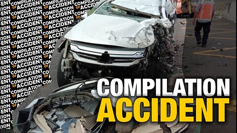 INSANE ACCIDENT COMPILATION