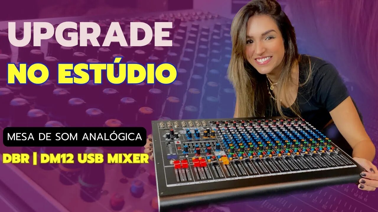 UPGRADE NO ESTÚDIO | DBR | DM12 USB MIXER