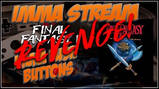 Imma RPG - Final Fantasy I (Part 7) REVENGE!