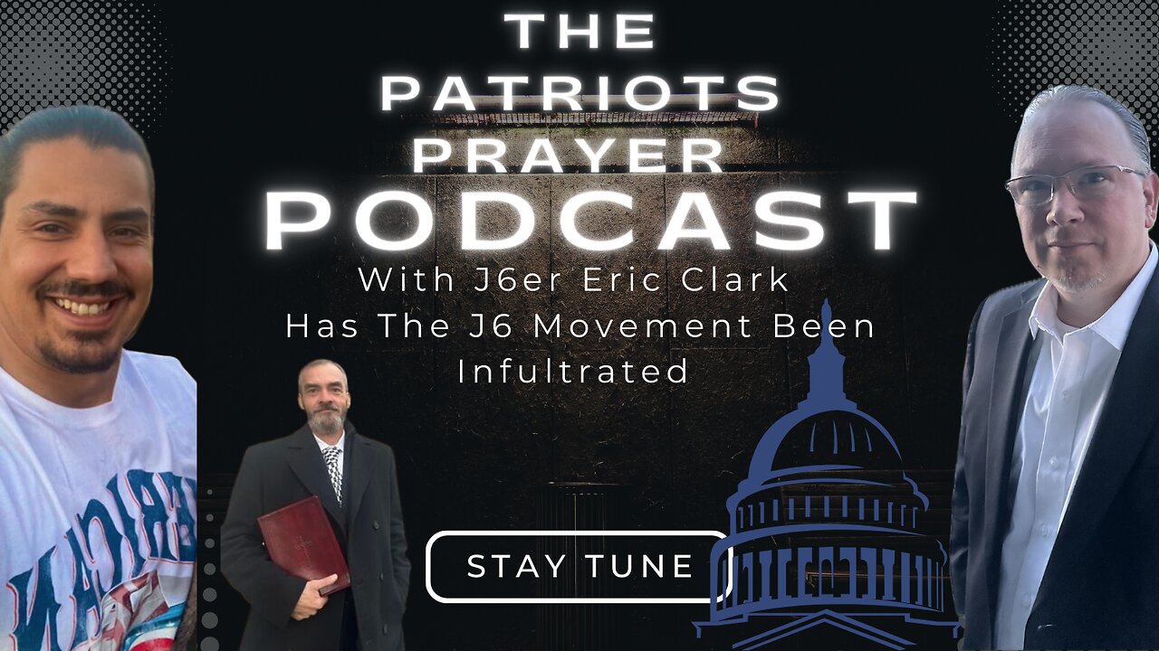 The Patriots Prayer Unveiling the Truth: Eric Clark's January 6th Story & Exciting Network Announcements