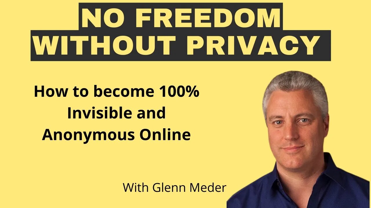 “There Is No Freedom Without Privacy” with Glenn Meder