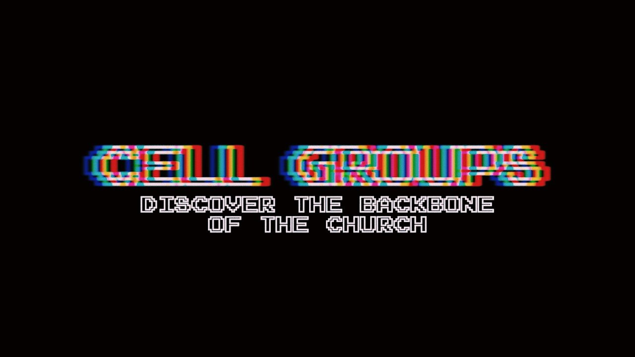 CELL GROUPS - Discover The Backbone Of The Church | Episode 2