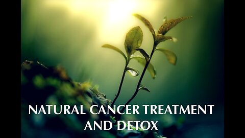 Cancer treatment and detox