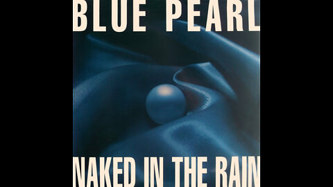 Blue Pearl - Naked In The Rain