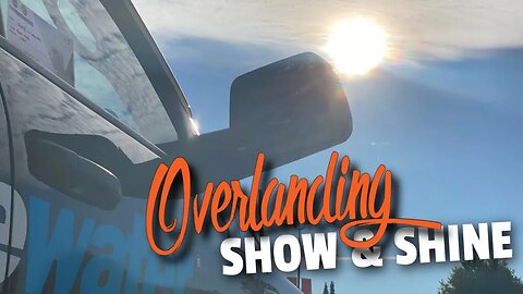 OVERLANDING Show n Shine | Fantastic Auto Show | Vancity Adventure