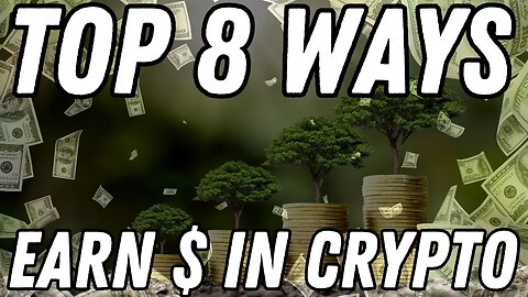 Top 8 Ways To Earn Money In Crypto