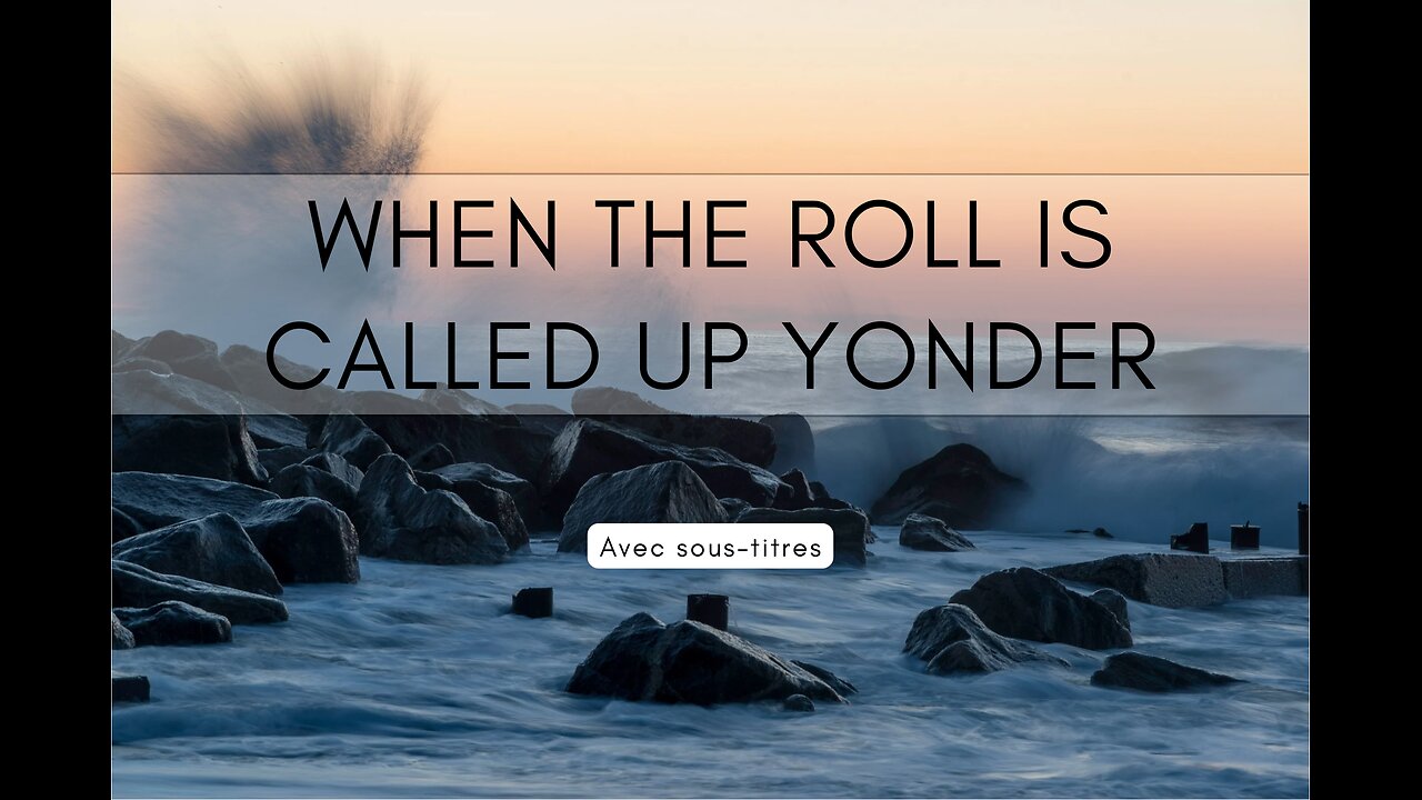 When the Roll is Called up Yonder | with Lyrics (avec paroles + sous-titres)