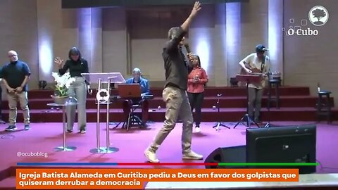 Igreja Batista em Curitiba pediu a Deus em favor dos golpistas que quiseram derrubar a democracia