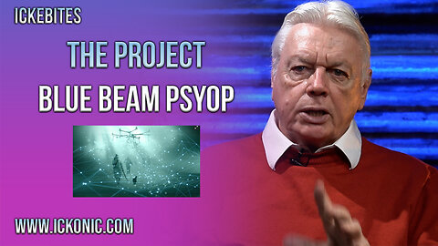 The Project Blue Beam Psyop - David Icke