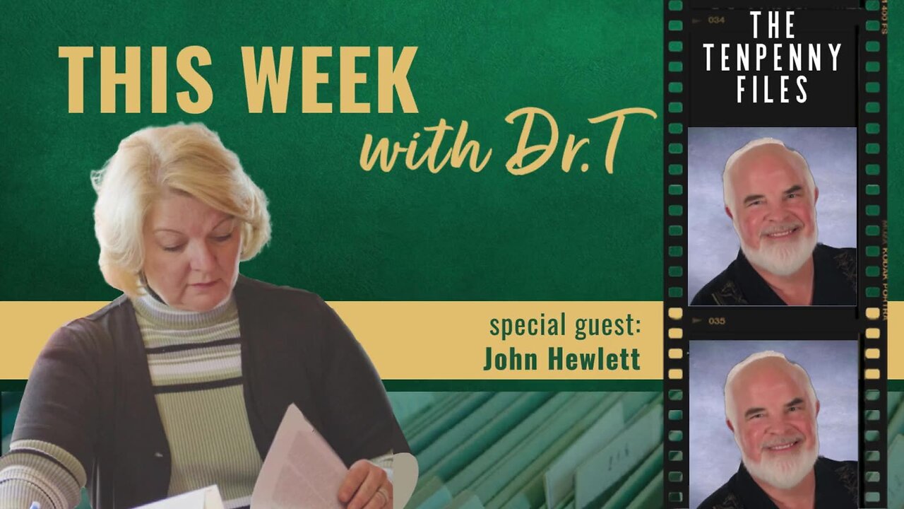 This Week with Dr. T, with special guest, John Hewlett