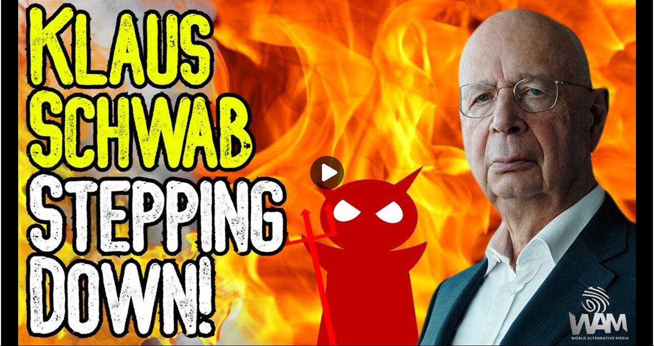 BREAKING: KLAUS SCHWAB STEPS DOWN! - Evil World Economic Forum Founder Is Stepping Back