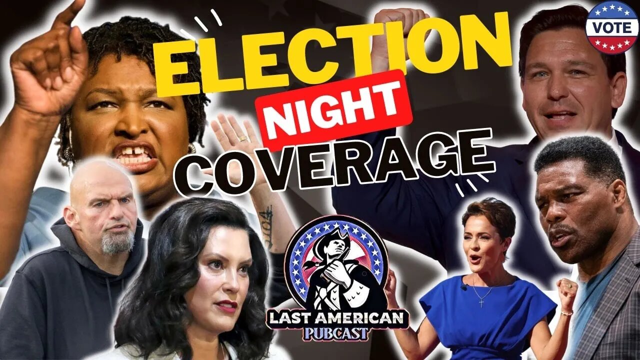 2022 MIDTERM ELECTION WATCH PARTY! LAST AMERICAN PUBCAST SPECIAL BROADCAST