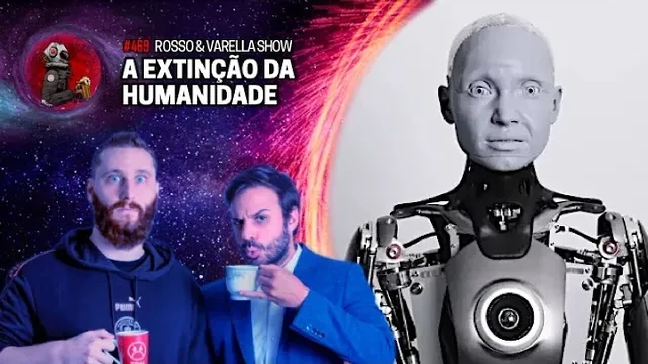 A EXTINÇÃO DA HUMANIDADE (ROSSO E VARELLA SHOW) | Planeta Podcast Ep.469