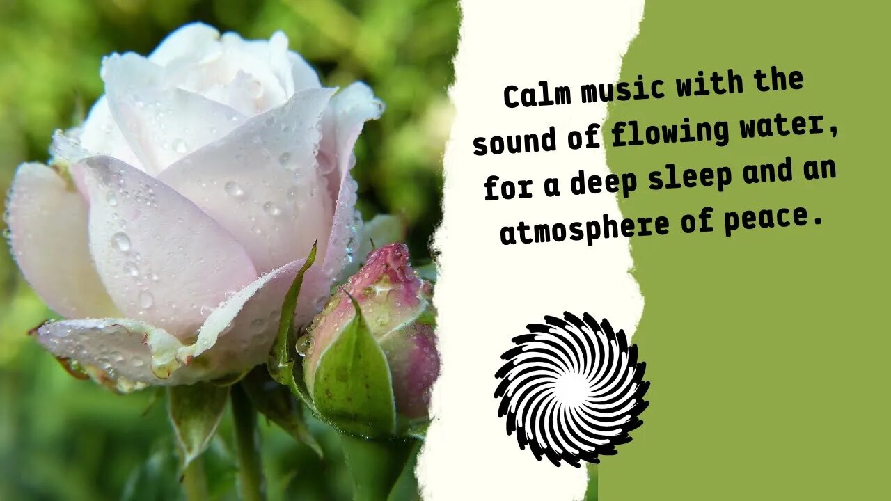 Calm Music With The Sound Of Flowing Water, For A Deep Sleep And An Atmosphere Of Peace.