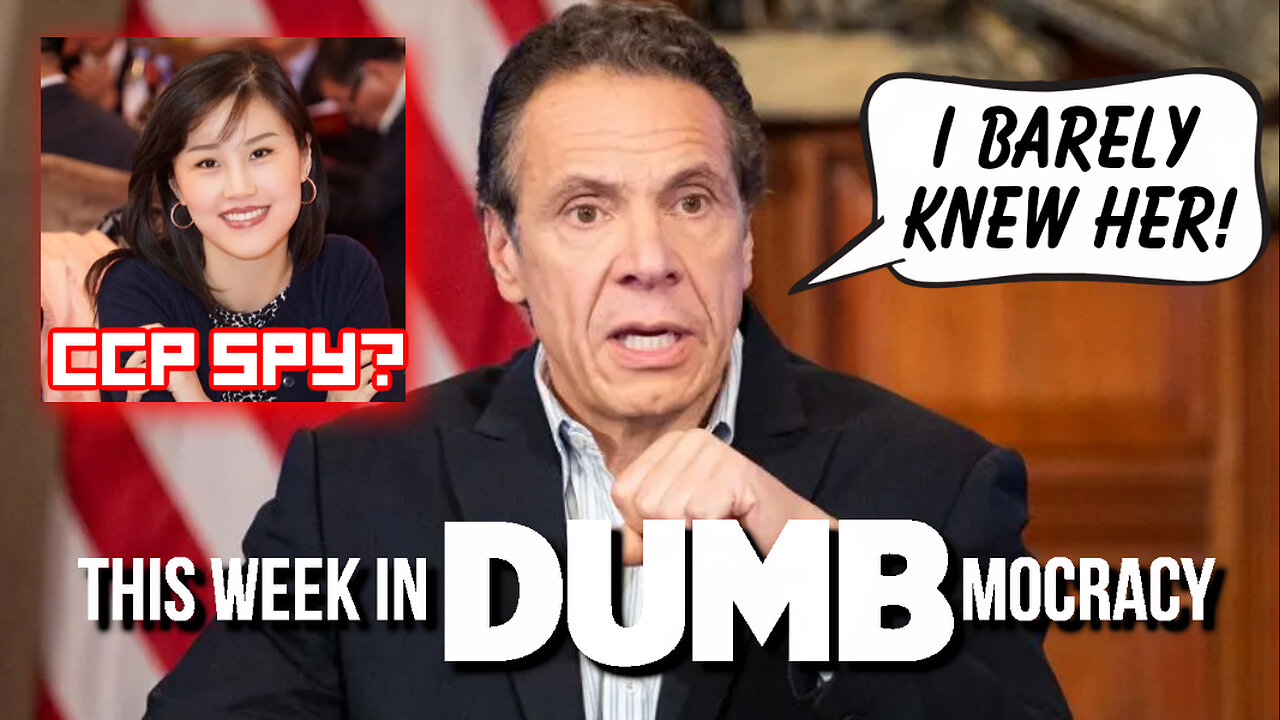 This Week in DUMBmocracy: Did China MANIPULATE Andrew Cuomo During The Pandemic From The INSIDE?!?