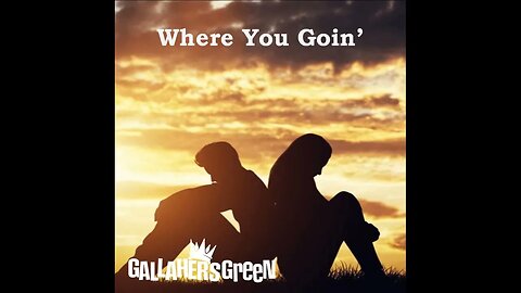 Gallaher's Green - Where You Goin'