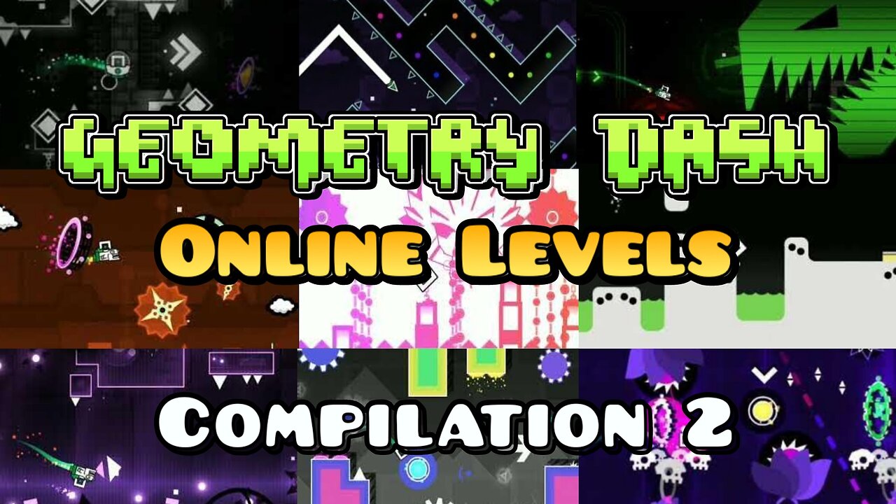 Geometry Dash Online Level Compilation #2