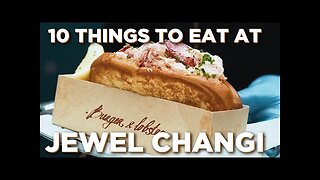 10 Things To Eat At Jewel Changi Airport