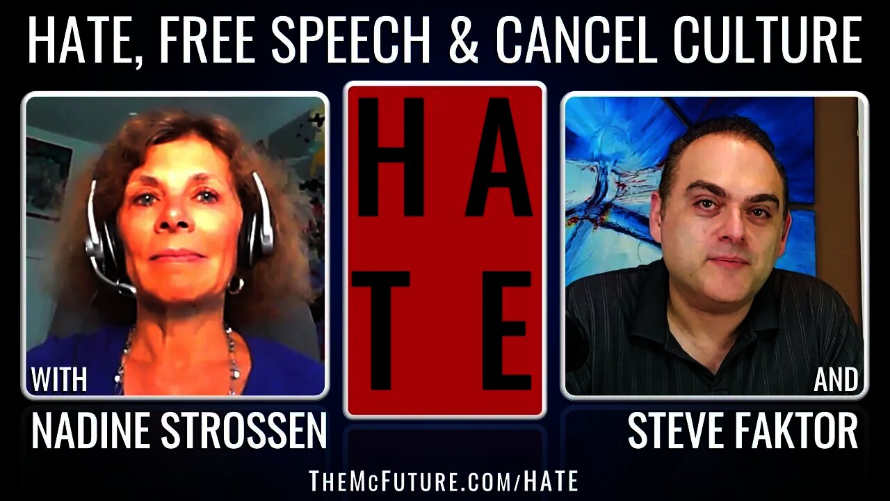 HATE, Free Speech & Cancel Culture with Nadine Strossen - The McFuture Podcast w/Steve Faktor