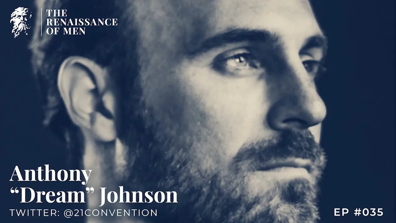 Defending the Honor of the Manosphere | ANTHONY ”DREAM” JOHNSON | The Renaissance of Men Podcast