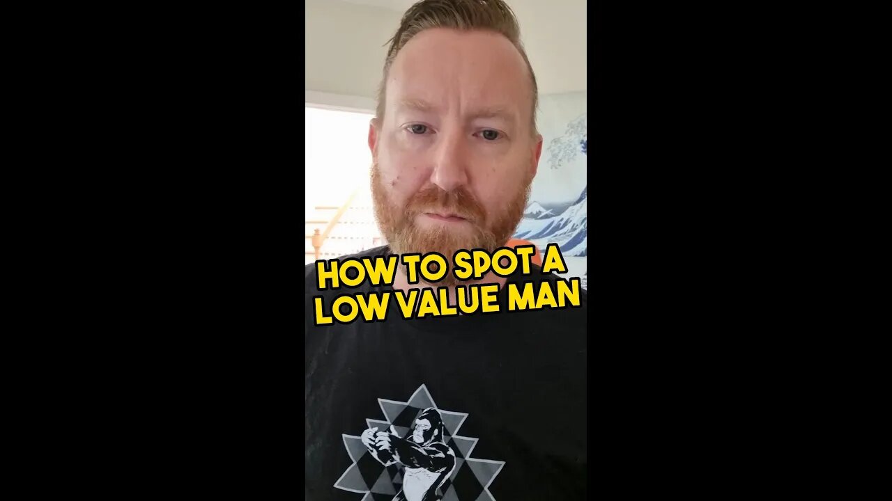 How to spot a low value man