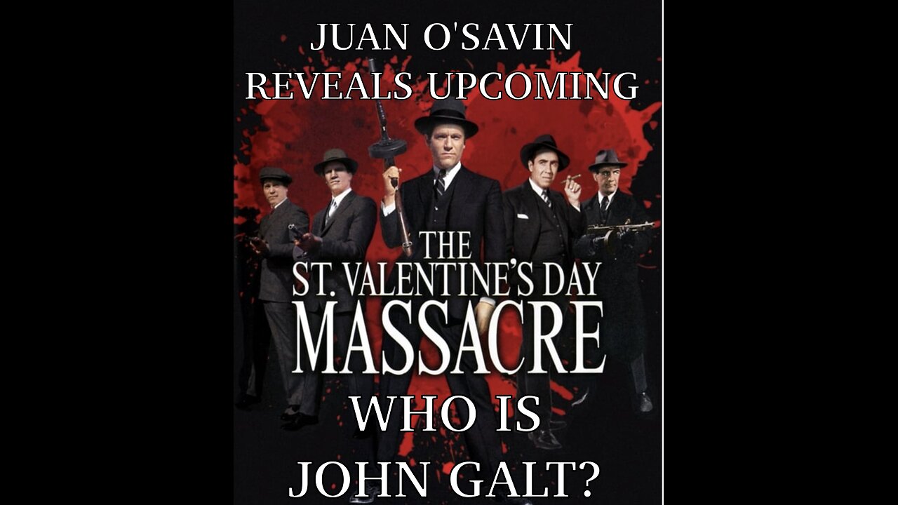 JUAN O'SAVIN- ST VALENTINES DAY MASSACRE COMING. FORGET ABOUT THE TRIAL. TY JGANON, SGANON